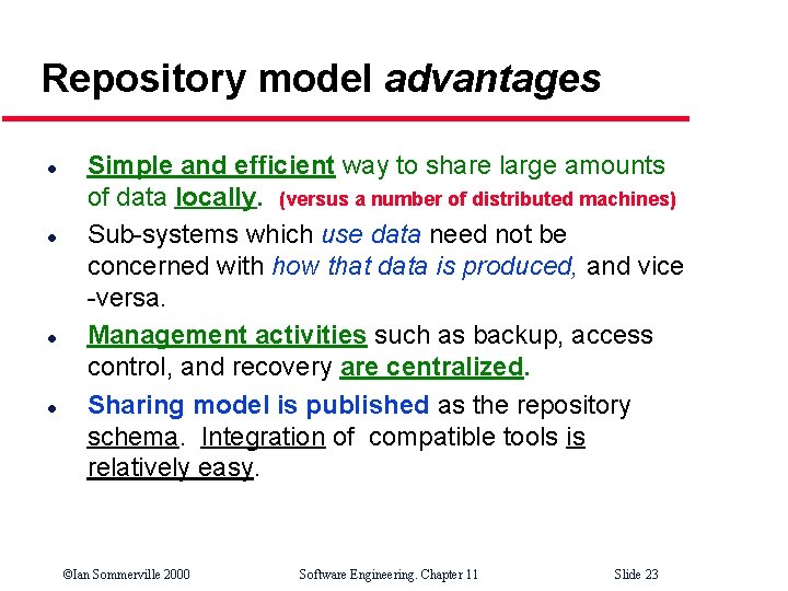 Repository model advantages l l Simple and efficient way to share large amounts of