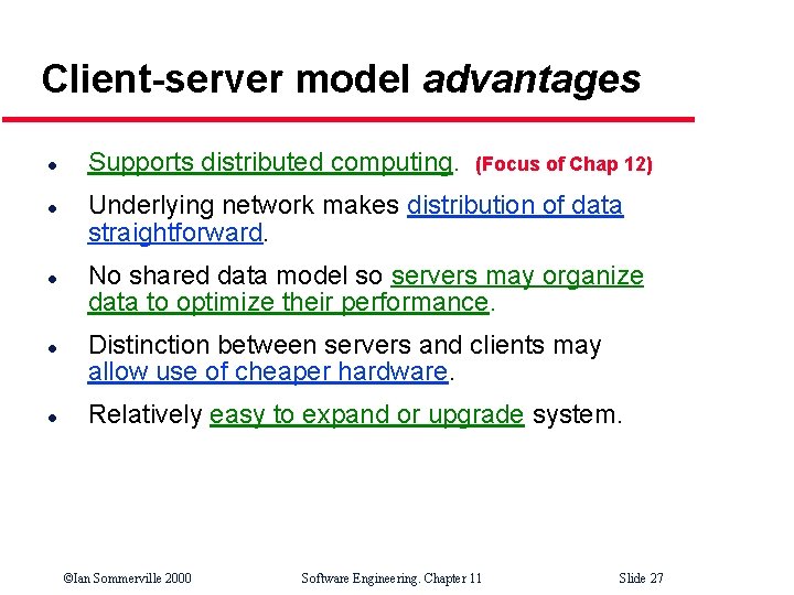 Client-server model advantages l l l Supports distributed computing. (Focus of Chap 12) Underlying
