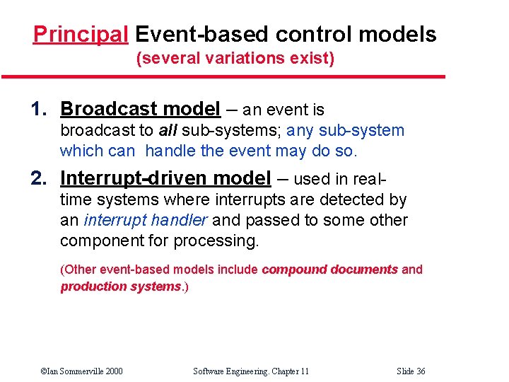 Principal Event-based control models (several variations exist) 1. Broadcast model – an event is