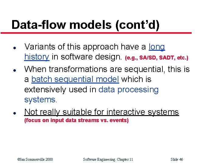 Data-flow models (cont’d) l l l Variants of this approach have a long history