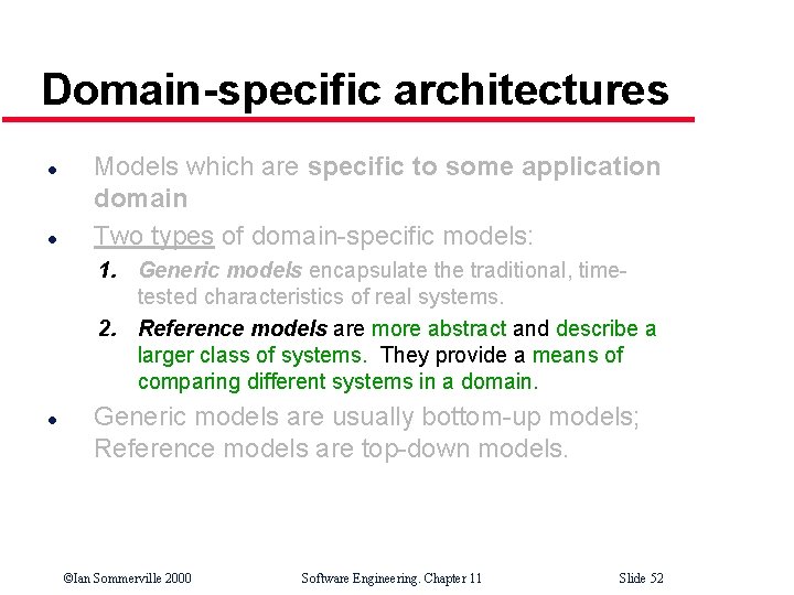 Domain-specific architectures l l Models which are specific to some application domain Two types