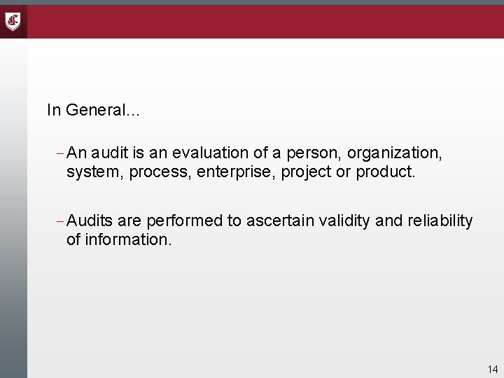 In General… – An audit is an evaluation of a person, organization, system, process, In General… – An audit is an evaluation of a person, organization, system, process,