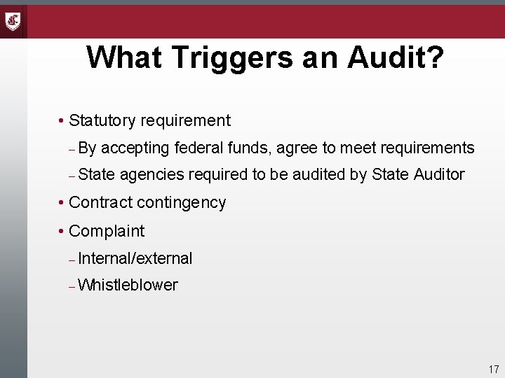 What Triggers an Audit? • Statutory requirement By accepting federal funds, agree to meet What Triggers an Audit? • Statutory requirement By accepting federal funds, agree to meet