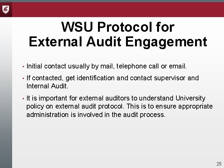 WSU Protocol for External Audit Engagement • Initial contact usually by mail, telephone call WSU Protocol for External Audit Engagement • Initial contact usually by mail, telephone call
