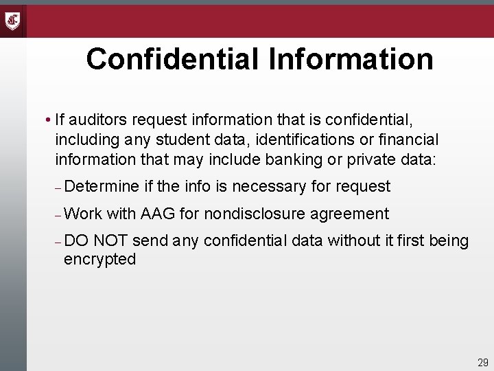Confidential Information • If auditors request information that is confidential, including any student data, Confidential Information • If auditors request information that is confidential, including any student data,