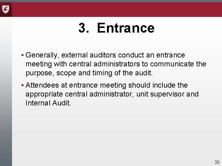 3. Entrance • Generally, external auditors conduct an entrance meeting with central administrators to 3. Entrance • Generally, external auditors conduct an entrance meeting with central administrators to