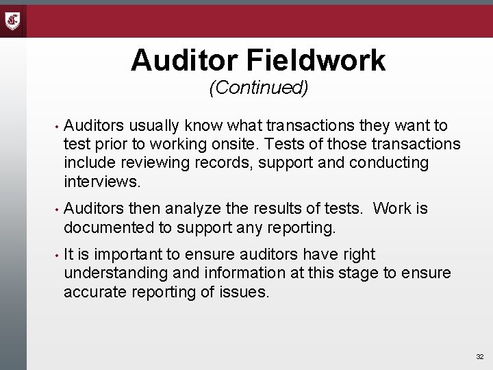 Auditor Fieldwork (Continued) • Auditors usually know what transactions they want to test prior Auditor Fieldwork (Continued) • Auditors usually know what transactions they want to test prior
