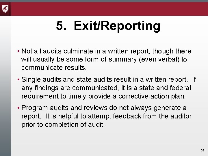 5. Exit/Reporting • Not all audits culminate in a written report, though there will 5. Exit/Reporting • Not all audits culminate in a written report, though there will