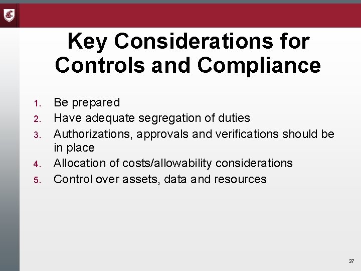 Key Considerations for Controls and Compliance 1. 2. 3. 4. 5. Be prepared Have Key Considerations for Controls and Compliance 1. 2. 3. 4. 5. Be prepared Have