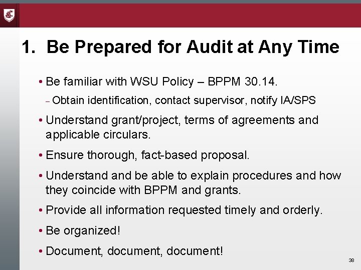 1. Be Prepared for Audit at Any Time • Be familiar with WSU Policy 1. Be Prepared for Audit at Any Time • Be familiar with WSU Policy