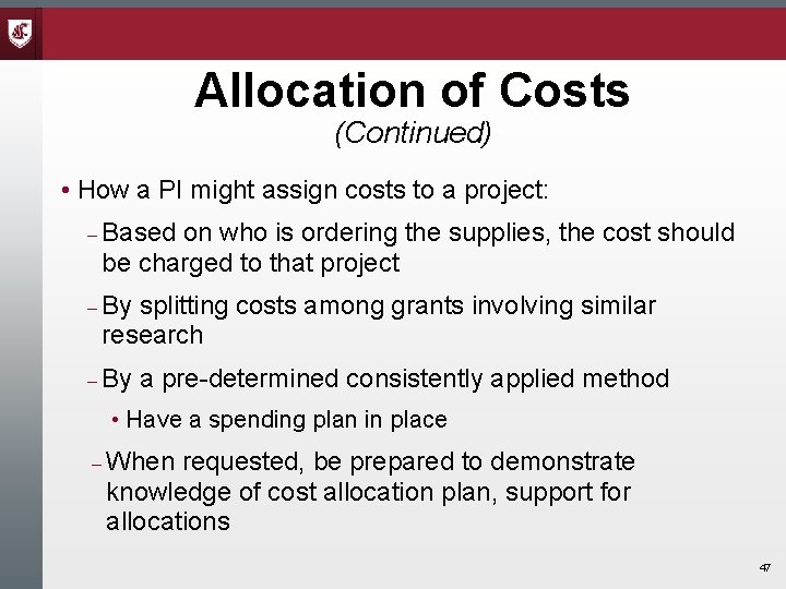 Allocation of Costs (Continued) • How a PI might assign costs to a project: Allocation of Costs (Continued) • How a PI might assign costs to a project: