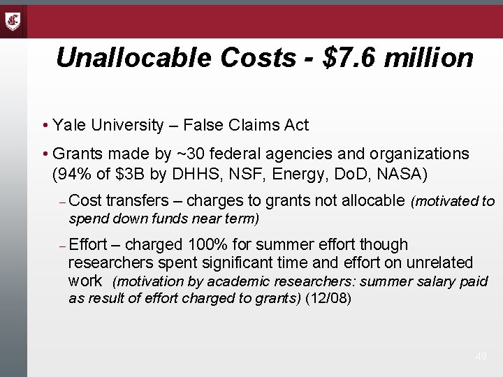 Unallocable Costs - $7. 6 million • Yale University – False Claims Act • Unallocable Costs - $7. 6 million • Yale University – False Claims Act •