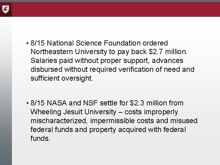 • 8/15 National Science Foundation ordered Northeastern University to pay back $2. 7 • 8/15 National Science Foundation ordered Northeastern University to pay back $2. 7