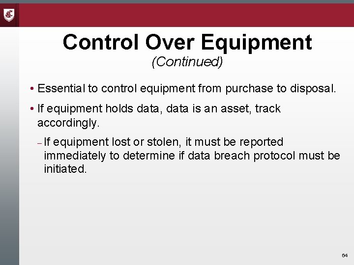Control Over Equipment (Continued) • Essential to control equipment from purchase to disposal. • Control Over Equipment (Continued) • Essential to control equipment from purchase to disposal. •