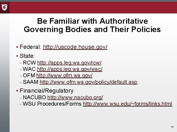 Be Familiar with Authoritative Governing Bodies and Their Policies • Federal: http: //uscode. house. Be Familiar with Authoritative Governing Bodies and Their Policies • Federal: http: //uscode. house.