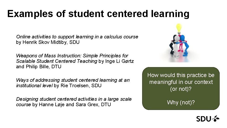 Examples of student centered learning Online activities to support learning in a calculus course