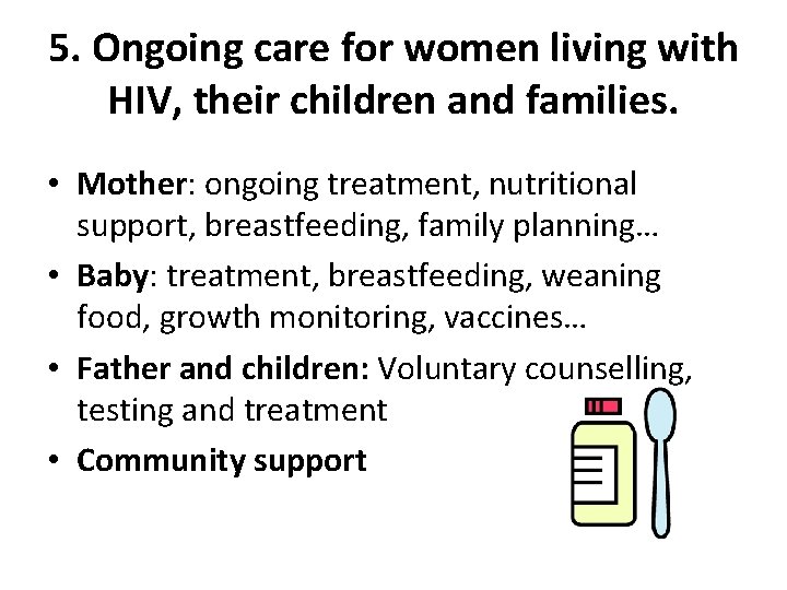 THE PREVENTION OF MOTHER TO CHILD TRANSMISSION of
