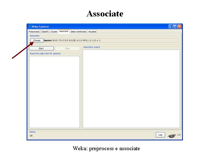 Associate Weka: preprocess e associate 