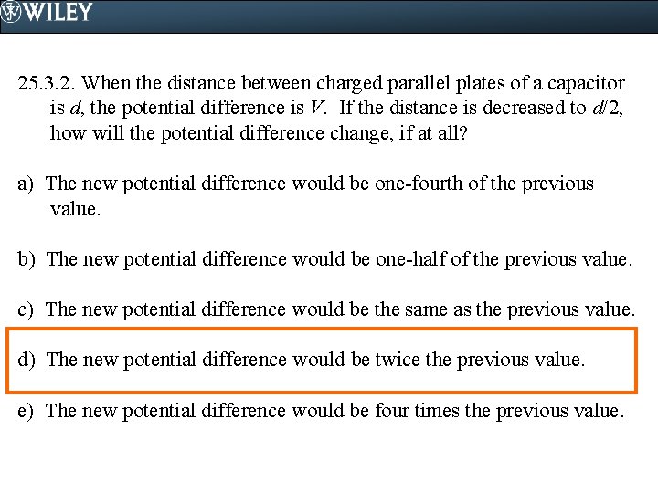 25. 3. 2. When the distance between charged parallel plates of a capacitor is