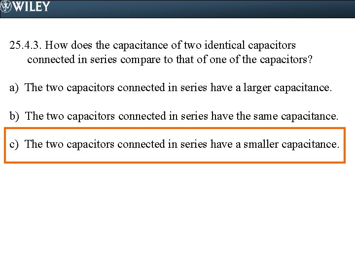 25. 4. 3. How does the capacitance of two identical capacitors connected in series