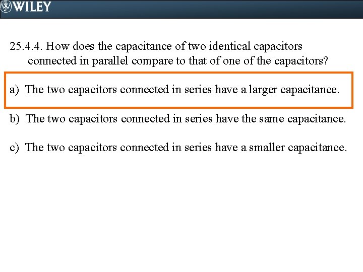 25. 4. 4. How does the capacitance of two identical capacitors connected in parallel