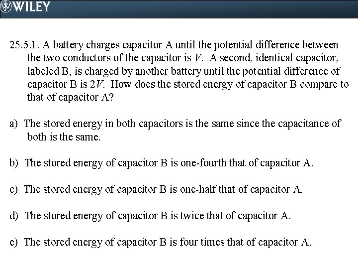 25. 5. 1. A battery charges capacitor A until the potential difference between the