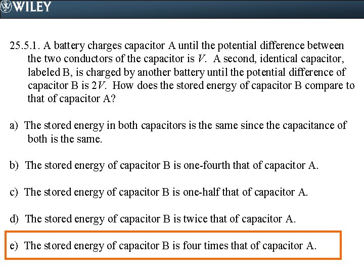 25. 5. 1. A battery charges capacitor A until the potential difference between the