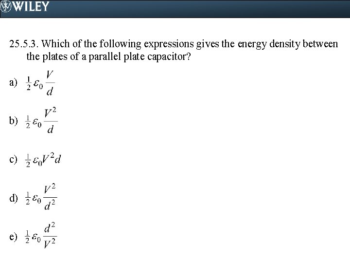 25. 5. 3. Which of the following expressions gives the energy density between the