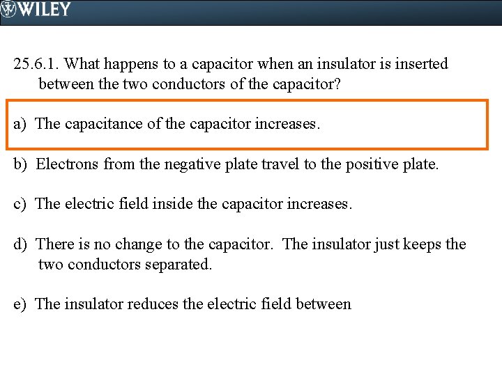 25. 6. 1. What happens to a capacitor when an insulator is inserted between