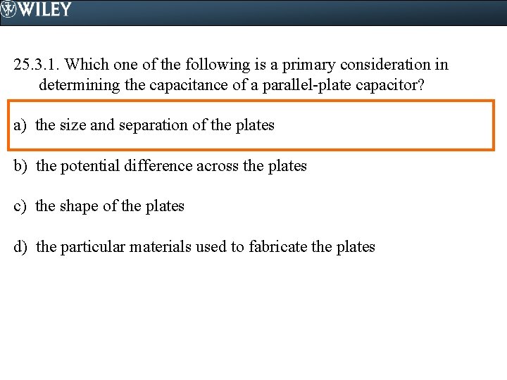 25. 3. 1. Which one of the following is a primary consideration in determining