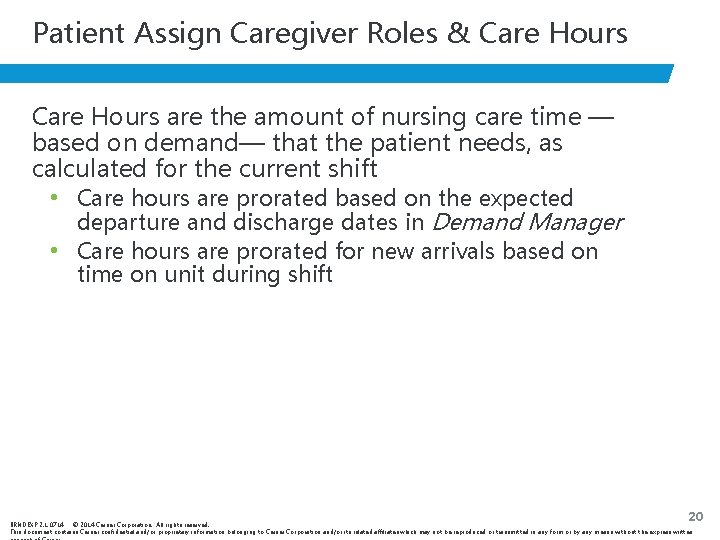 Patient Assign Caregiver Roles & Care Hours are the amount of nursing care time