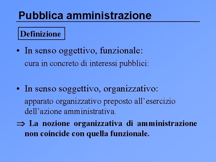 Ottava lezione La Pubblica amministrazione atti e provvedimenti