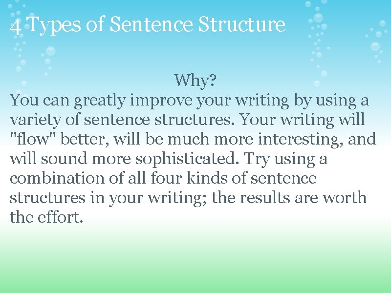 4 Types of Sentence Structure Why? You can greatly improve your writing by using