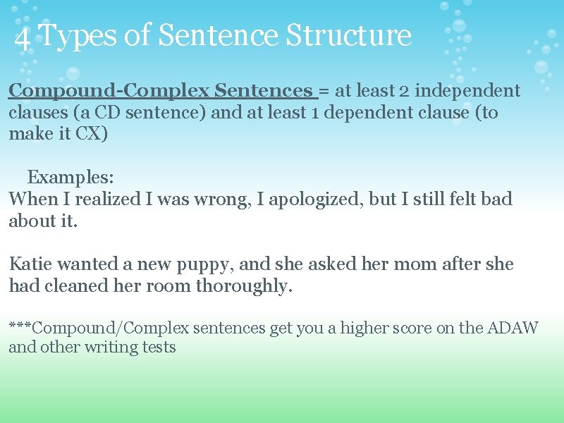 4 Types of Sentence Structure Compound-Complex Sentences = at least 2 independent clauses (a