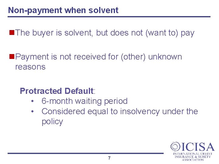 Non-payment when solvent n. The buyer is solvent, but does not (want to) pay