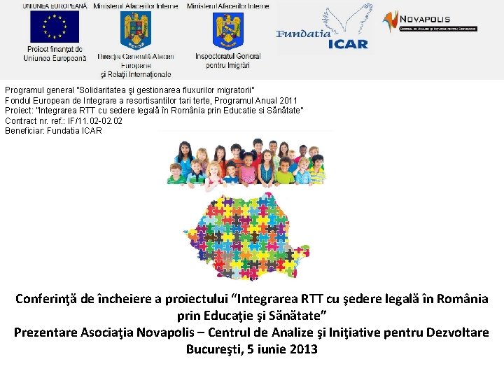 Programul general ”Solidaritatea şi gestionarea fluxurilor migratorii” Fondul European de Integrare a resortisantilor tari