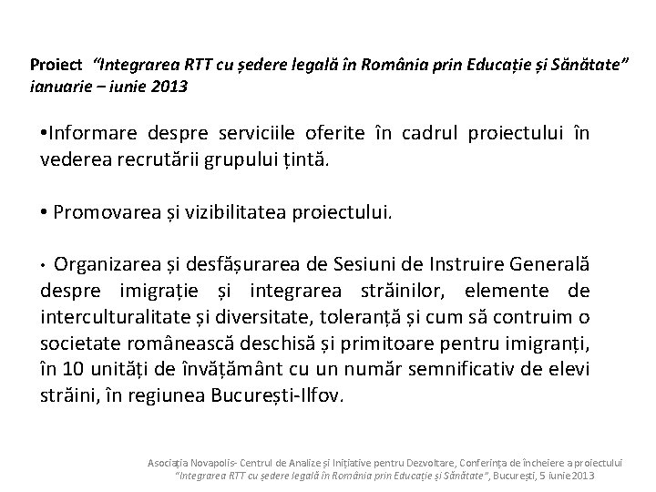 Proiect “Integrarea RTT cu ședere legală în România prin Educație și Sănătate” ianuarie –