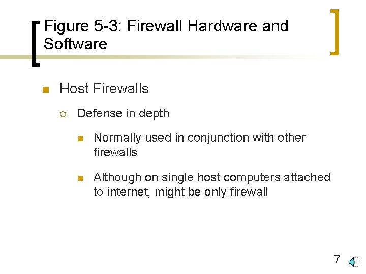 Figure 5 -3: Firewall Hardware and Software n Host Firewalls ¡ Defense in depth