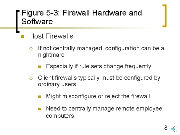 Figure 5 -3: Firewall Hardware and Software n Host Firewalls ¡ If not centrally