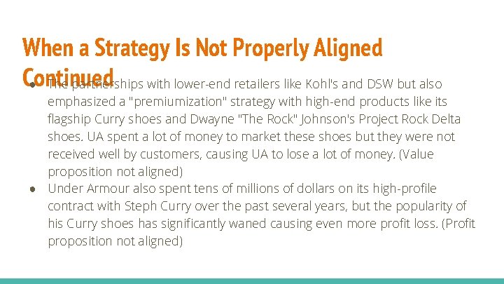 When a Strategy Is Not Properly Aligned Continued ● The partnerships with lower-end retailers