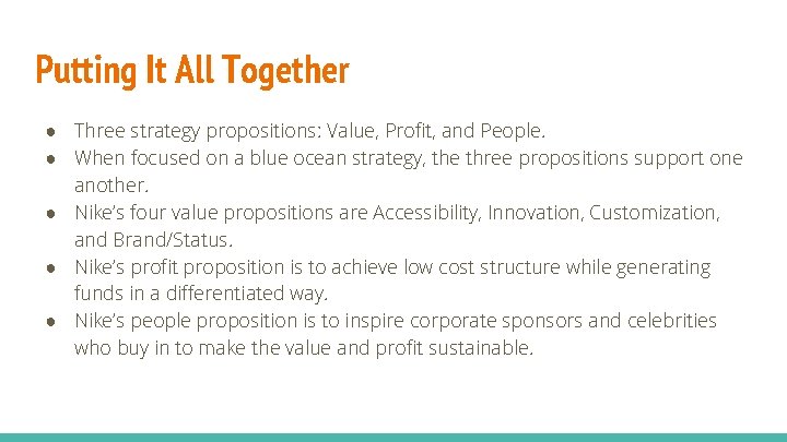 Putting It All Together ● Three strategy propositions: Value, Profit, and People. ● When