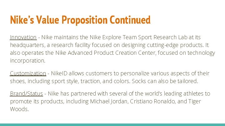 Nike’s Value Proposition Continued Innovation - Nike maintains the Nike Explore Team Sport Research