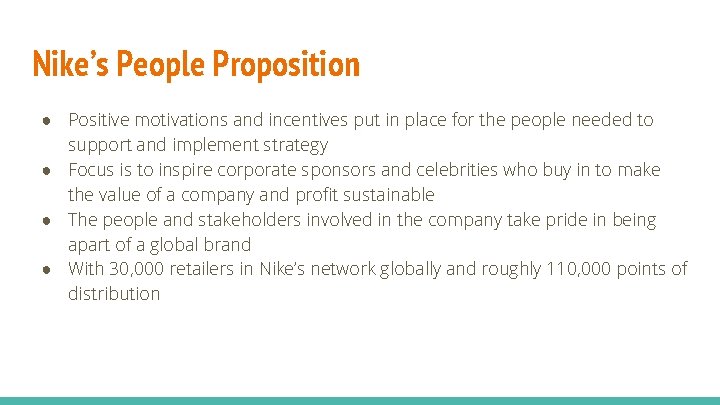 Nike’s People Proposition ● Positive motivations and incentives put in place for the people