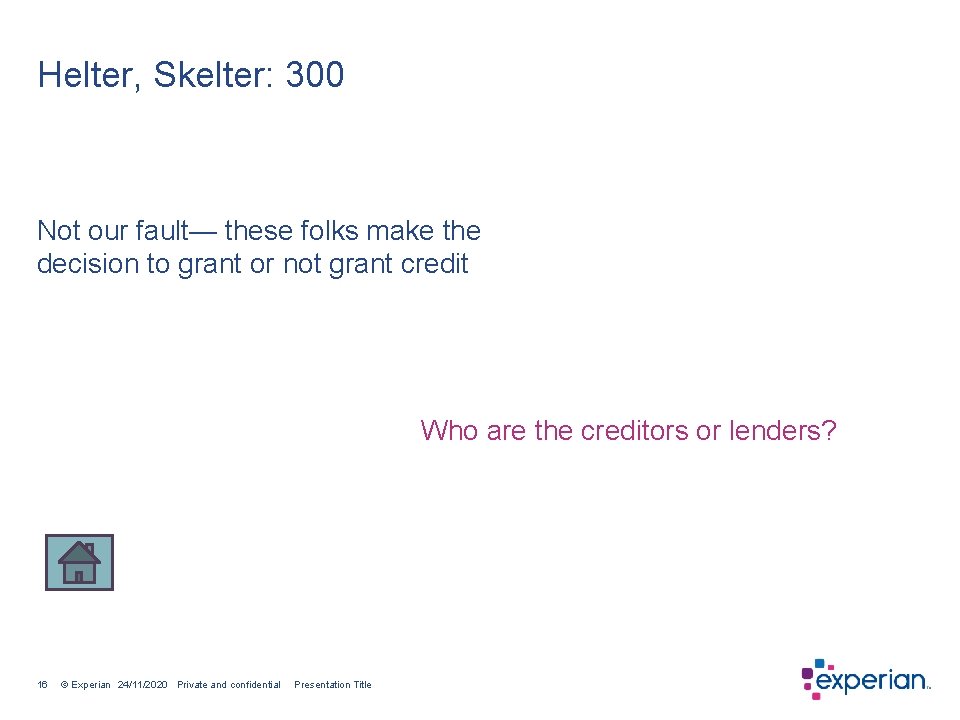 Helter, Skelter: 300 Not our fault— these folks make the decision to grant or