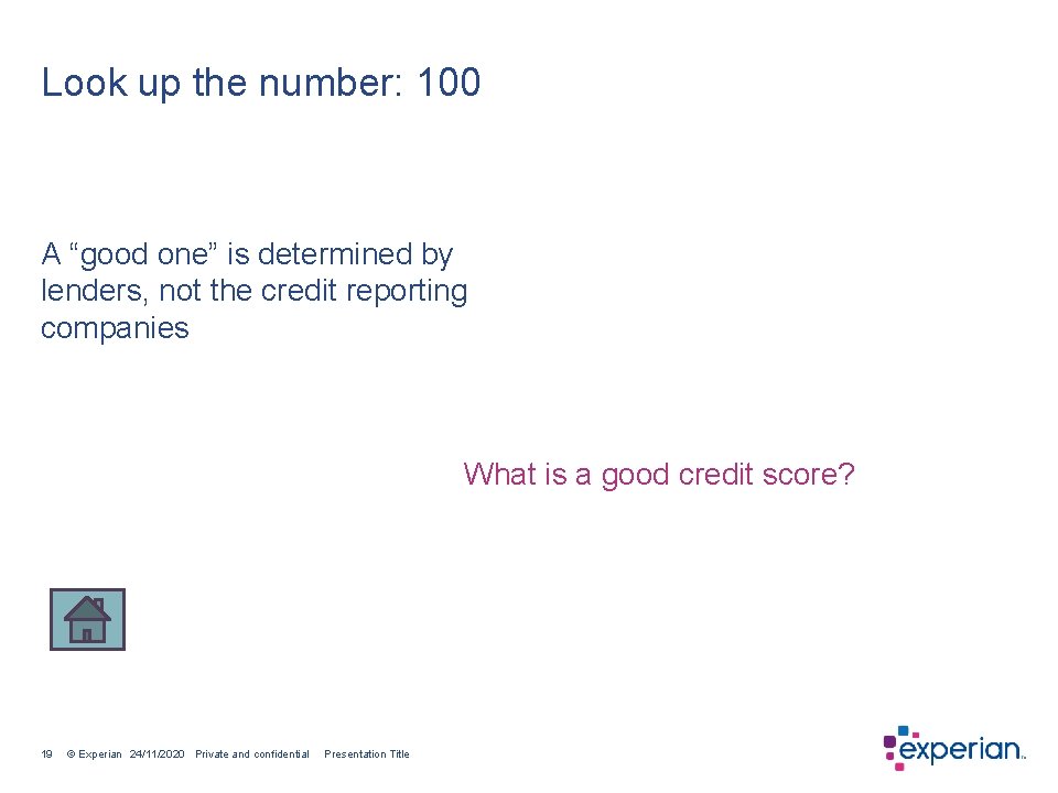 Look up the number: 100 A “good one” is determined by lenders, not the
