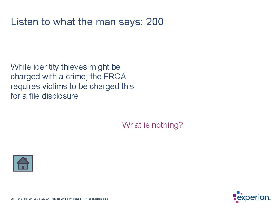 Listen to what the man says: 200 While identity thieves might be charged with