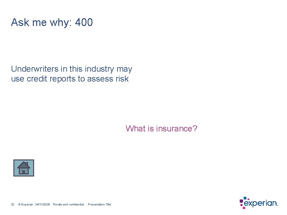 Ask me why: 400 Underwriters in this industry may use credit reports to assess