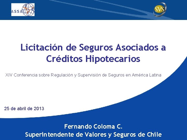 Licitación de Seguros Asociados a Créditos Hipotecarios XIV Conferencia sobre Regulación y Supervisión de