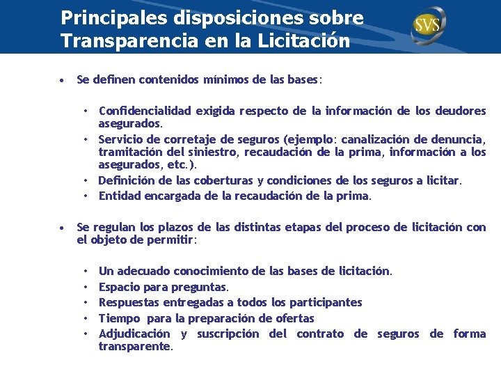 Principales disposiciones sobre Transparencia en la Licitación • Se definen contenidos mínimos de las