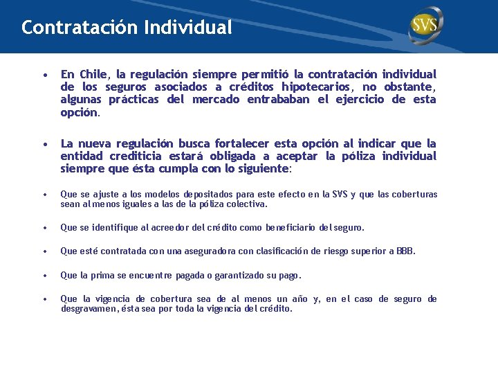 Contratación Individual • En Chile, la regulación siempre permitió la contratación individual de los